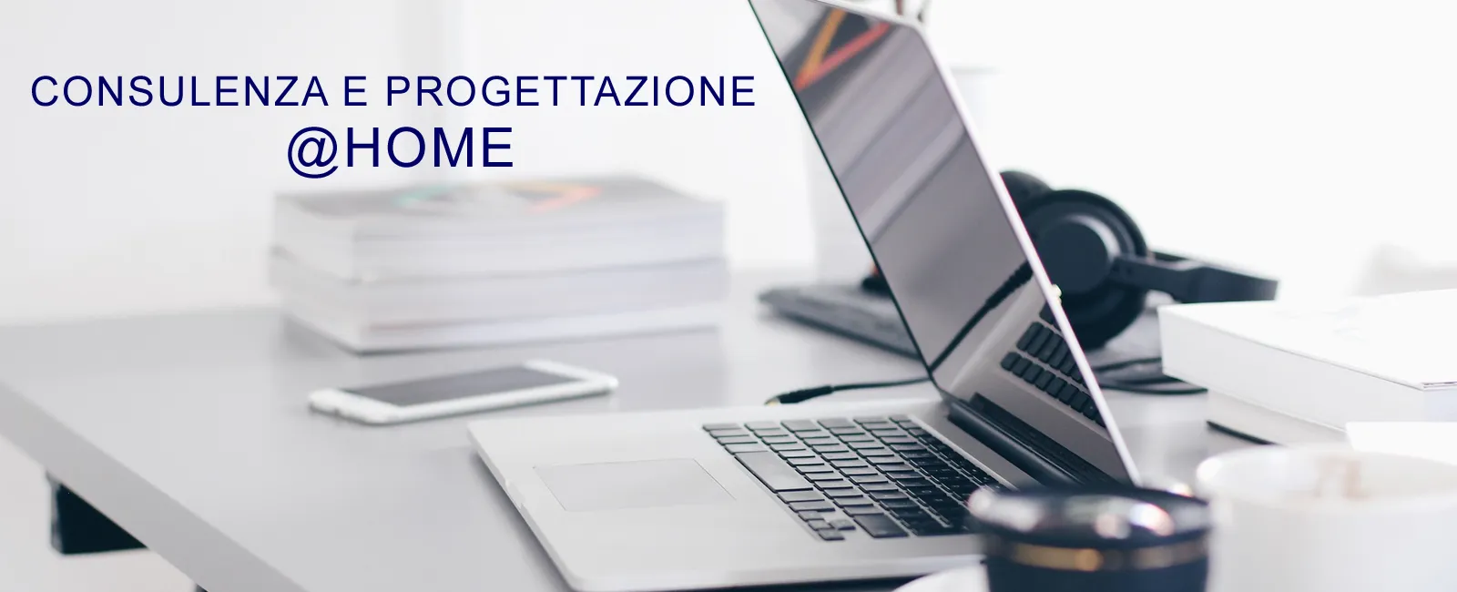 Consulenza e progettazione @home